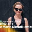 Lidia Popiel, Agnieszka Smoczyńska i Maja Ostaszewska - cykl spotkań Dziki OFF Marty Nieradkiewicz