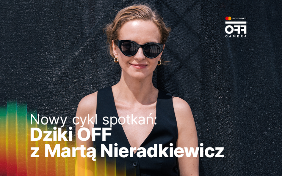 Lidia Popiel, Agnieszka Smoczyńska i Maja Ostaszewska - cykl spotkań Dziki OFF Marty Nieradkiewicz