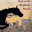Robert Terentiew „Stąd aż do Brighton Beach", Zysk i S-ka 2011, 278 str.