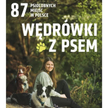 „Wędrówki z psem. 87 psiolubnych miejsc w Polsce”, Oliwia Dobrzyńska, wyd. Znak Literanova
