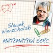 Sławomir Wierzcholski, Matematyk serc, Agencja Fonograficzna Polskiego Radia, 2014