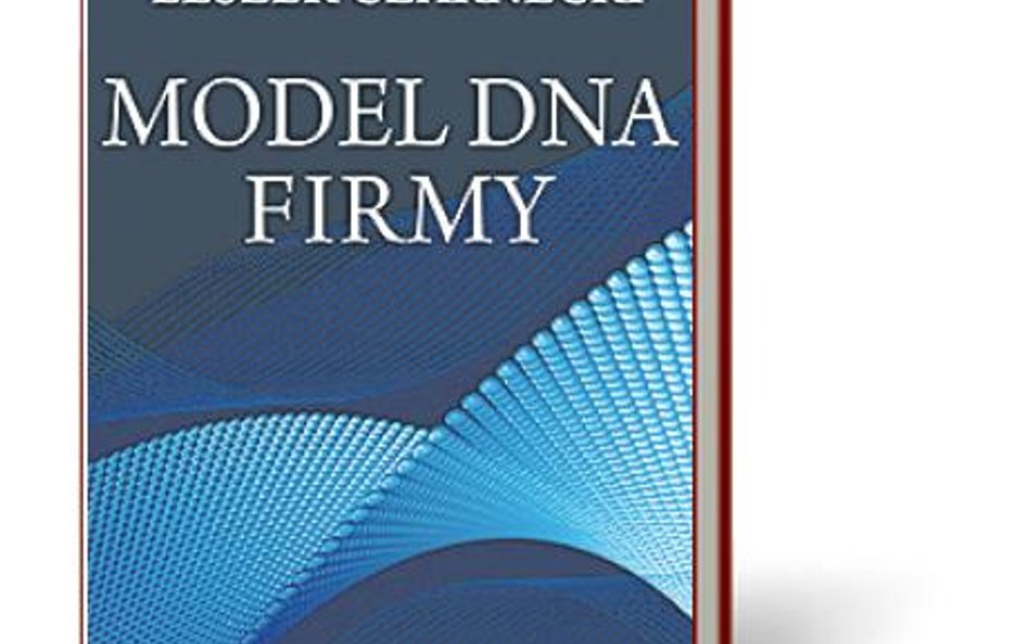 Leszek Czarnecki, „Model DNA firmy”, Wydawnictwo Uniwersytetu Ekonomicznego