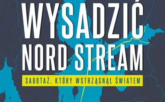 Jak ukraiński wywiadowczy „Start-up” wysadził podmorskie nitki gazociągu Nord Stream