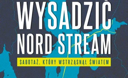Wysadzić Nord Stream Bojan Pancevski; Zysk i S-ka; Poznań 2026