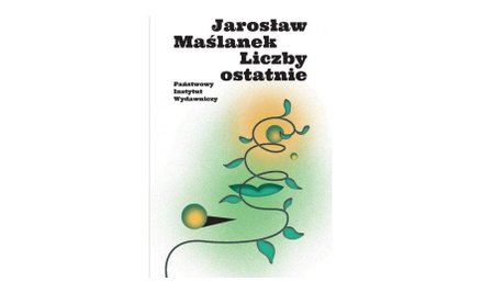 Jarosław Maślanek „Liczby ostatnie”. PIW, 2021, Polska Proza Współczesna