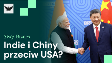 Podcast "Twój Biznes":Indie i Chiny zapowiadają współpracę, spadki rosyjskich gigantów i budżet 2026
