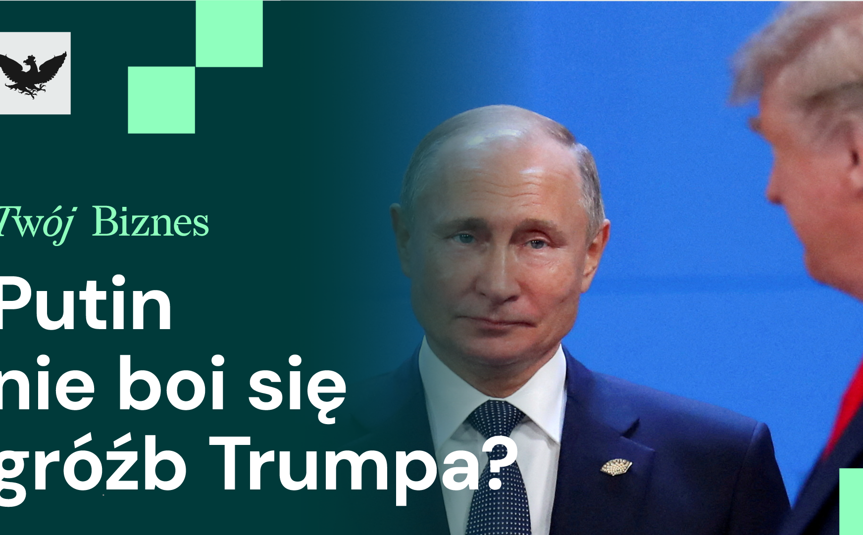 Putin ignoruje Trumpa, szansa dla sektora kosmicznego, chipy wracają do Chin