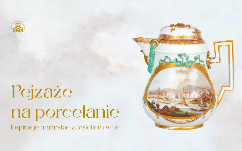 „Pejzaże na porcelanie”. Wystawa na Zamku Królewskim