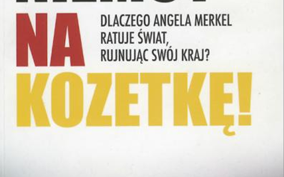 Hans-Olaf Henkel, Joachim Starbatty, "Niemcy na kozetkę! Dlaczego Angela Merkel ratuje świat, rujnuj