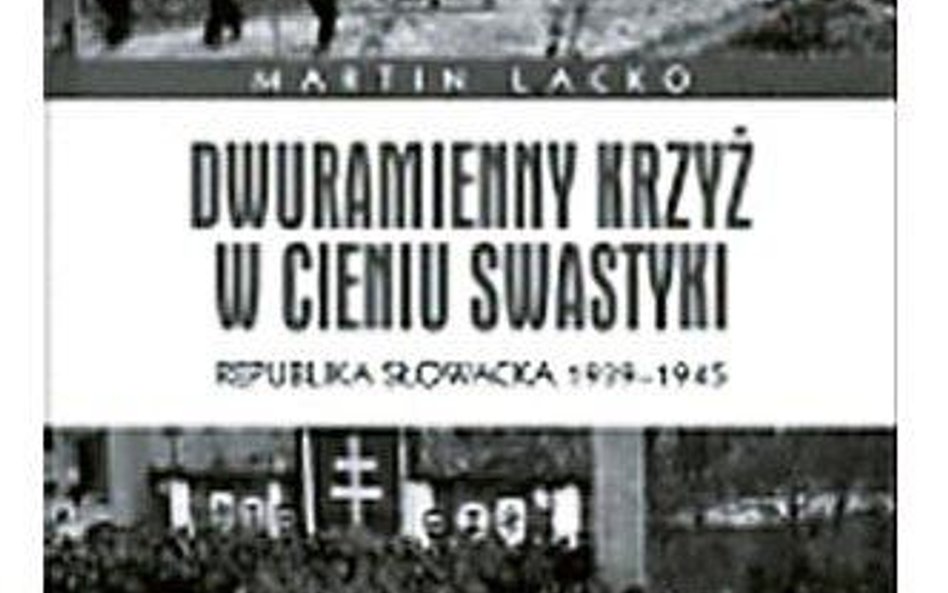 Martin Lacko Dwuramienny krzyż w cieniu swastyki Oficyna Wydawnicza EL-Press s.c. Lublin 2012