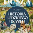 „Dusza. Historia ludzkiego umysłu”, Paul Ham, tłum. Filip Godyń, wyd. Znak