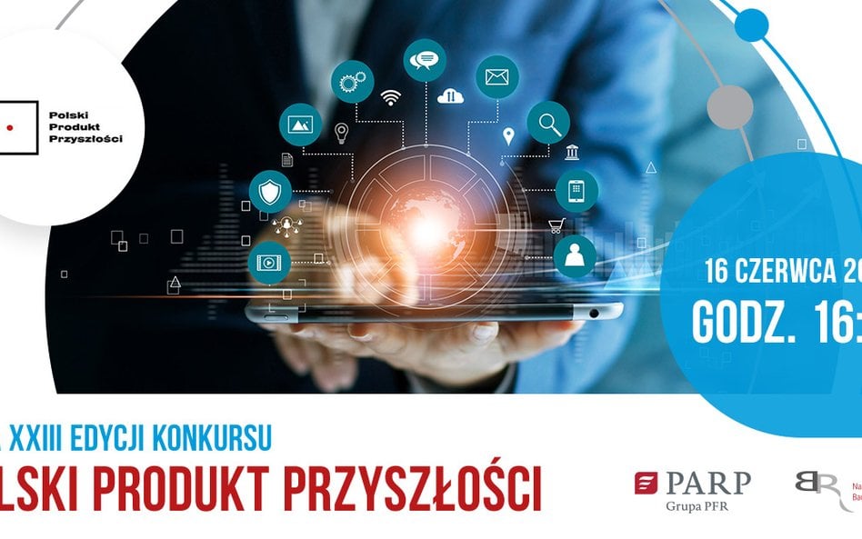 Finał konkursu Polski Produkt Przyszłości już 16 czerwca!