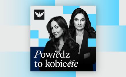 „Powiedz to Kobiecie", nowy podcast „Rzeczpospolitej"