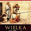 Pe­ter Hop­kirk „Wiel­ka gra: se­kret­na woj­na o Azję Środ­ko­wą", Zysk i S­-ka 2011, 720 str.
