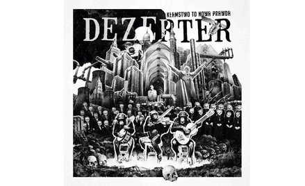 „Kłamstwo to nowa prawda", Dezerter, dystr. Mystic Production