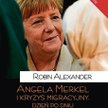 Robin Alexander Angela Merkel i kryzys migracyjny Dzień pod dniu Teologia Polityczna Warszawa 2018