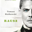 Tomasz Białkowski, „Rausz”, Muza, 2016, ebook za 21,90 zł na: nexto.pl