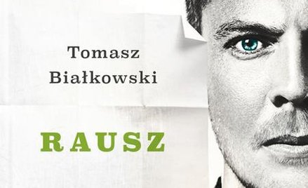Tomasz Białkowski, „Rausz”, Muza, 2016, ebook za 21,90 zł na: nexto.pl
