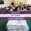 Matura 2025 z języka polskiego - odpowiedzi do aruszy CKE