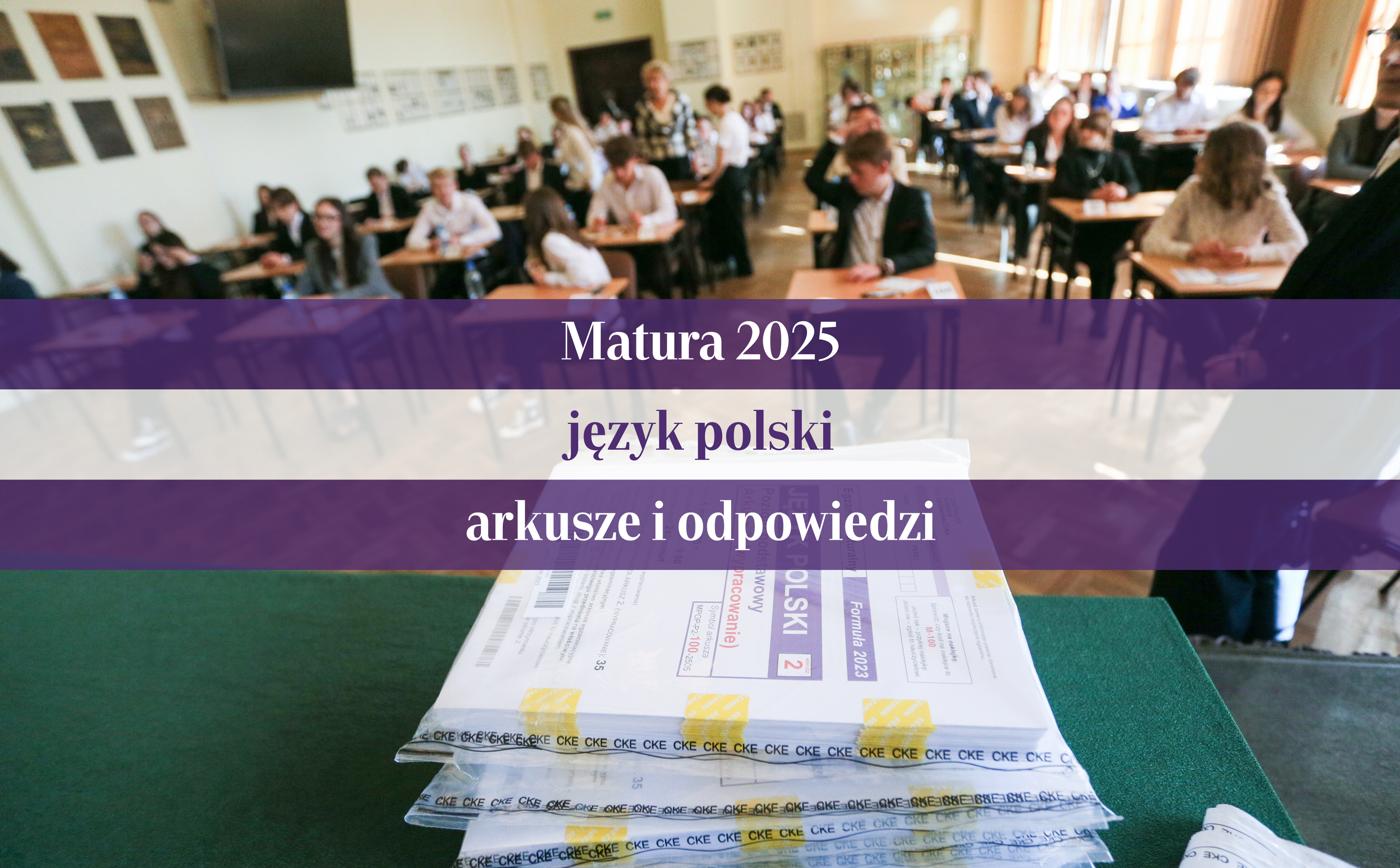 Matura 2025: język polski - poziom podstawowy. Odpowiedzi eksperta i arkusze CKE
