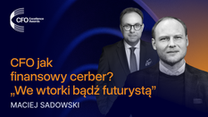 CFO Excellence Awards: CFO: Od strażnika budżetu do architekta innowacji