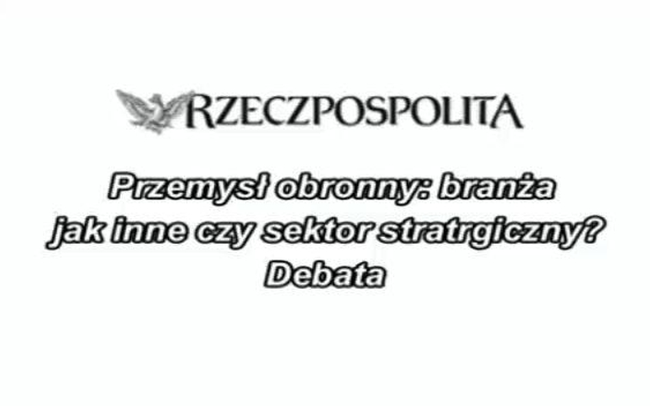 Przemysł obronny - branża jak inne czy sektor strategiczny? 04.11.2009 r.