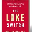 Jack Schafer, Marvin Karlins „THE LIKE SWITCH”, Simon & Schuster