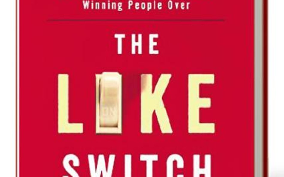 Jack Schafer, Marvin Karlins „THE LIKE SWITCH”, Simon & Schuster