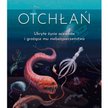 „Otchłań. Ukryte życie oceanów i grożące mu niebezpieczeństwo”, Helen Scales, tłum. Rafał Śmietana, 