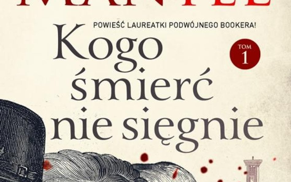 Hilary Mantel "Kogo śmierć nie sięgnie"