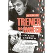 "Najlepszy trener na świecie". Opowiem to po gmochowemu