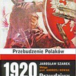 Jarosław Szarek, 1920. Prawdziwy cud nad Wisłą, Wydawnictwo AA s.c., Kraków 2015