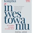 Książka o inwestowaniu, Rafał Janik, Wydawnictwo Maklerska.pl Poznań 2022