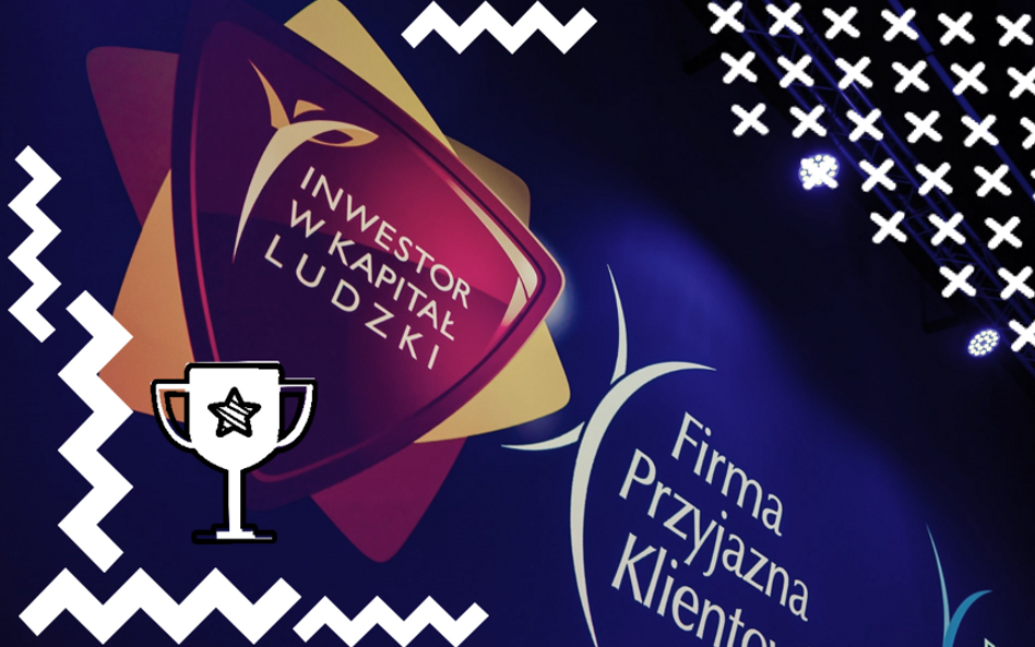 Gala programów Firma Przyjazna Klientowi oraz Inwestor w Kapitał Ludzki