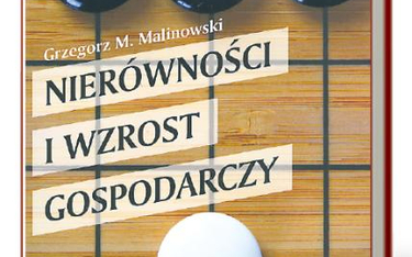 Grzegorz M. Malinowski, „Nierówności i wzrost gospodarczy”, PWN