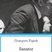 Grzegorz Piątek „Sanator. Kariera Stefana Starzyńskiego” WAB, 2016
