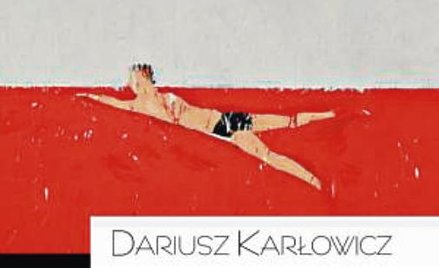 Dariusz Karłowicz, „Polska jako Jason Bourne", Teologia Polityczna