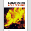 Ludzkość na rozdrożach - o "Polu Czaszek", czyli spolszczonej powieści Dariusza Muszera