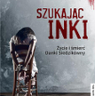 Luiza Łuniewska, „Szukając Inki”, The Facto, Warszawa 2015