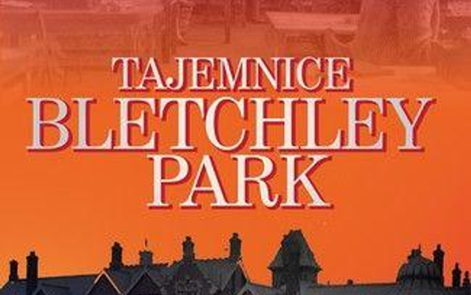 „Tajemnice Bletchley Park" - kulisy łamania szyfrów Enigmy