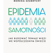 „Epidemia samotności”, Agnieszka Łopatowska, Monika Szubrycht, wyd. Filia