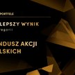 Złote portfele: Najlepszy wynik w kategorii fundusz akcji polskich