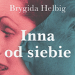 Brygida Helbig „Inna od siebie” W.A.B., 2016