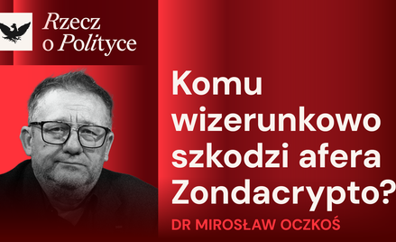 „Rzecz o polityce”: Afera Zondacrypto. Komu szkodzi wizerunkowo? Gość: dr Mirosław Oczkoś