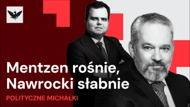 „Polityczne Michałki”: Co dzieje się z kampanią Nawrockiego, czy Mentzen utrzyma impet, PO korzysta 