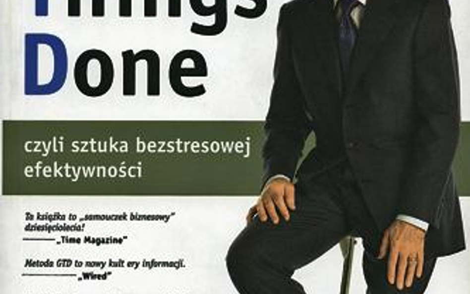 „Getting Things Done”, czyli sztuka bezstresowej efektywności, David Allen, Helion