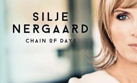 Folk/Jazz Silje Nergaard „Chain of Days" OKeh/Sony Music, CD, 2015