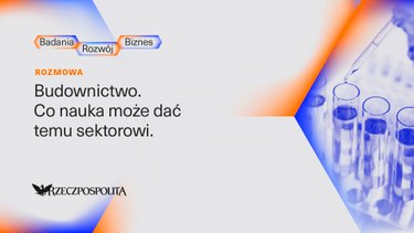 miniaturka - Badania Rozwój Biznes - Nauka sprawia, że budownictwo jest bardziej eko