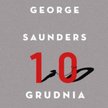 George Saunders, „Dziesiąty grudnia”, przeł. Michał Kłobukowski, W.A.B., Nexto, 31,99 zł