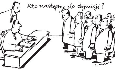 Komentarz rysunkowy: Kto następny do dymisji?